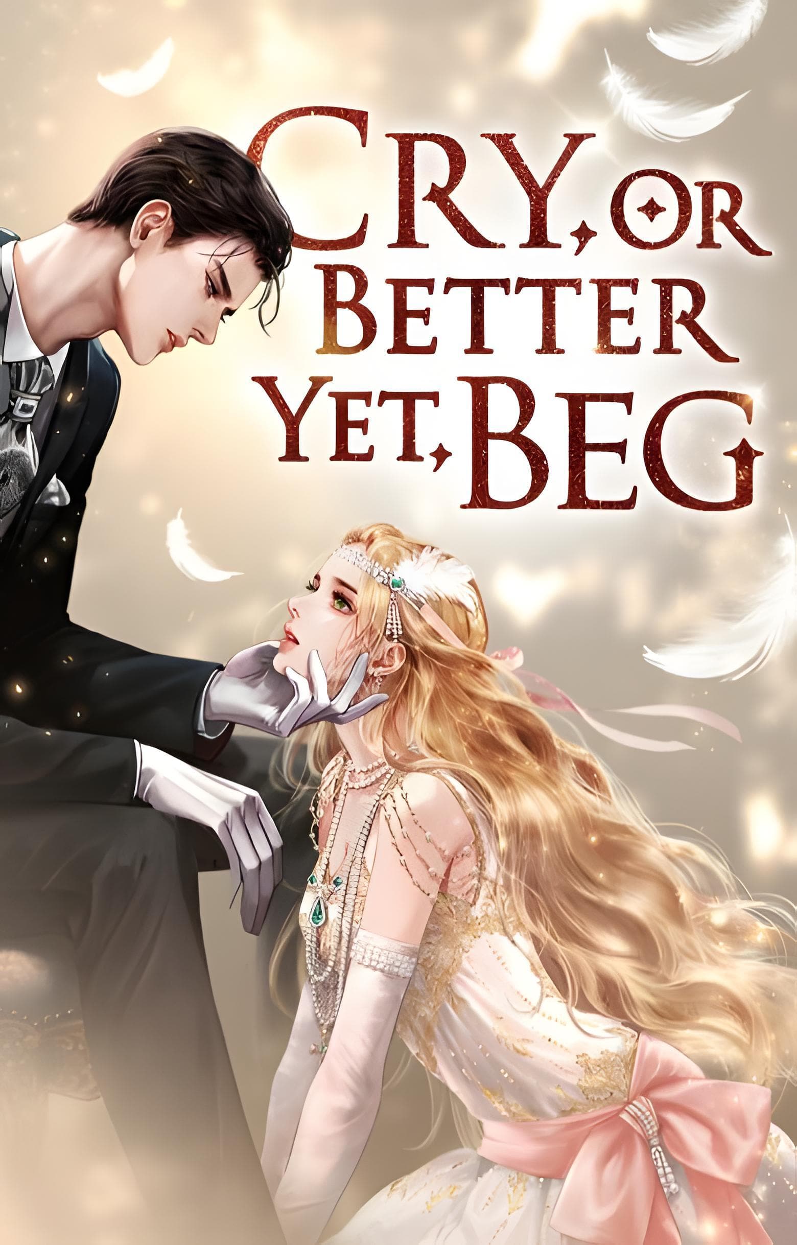 Cry Or Better Yet Beg