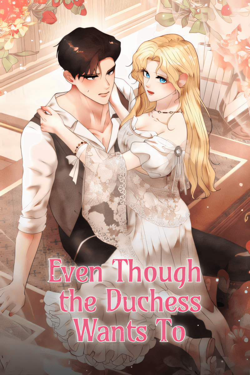 Even Though The Duchess Wants To