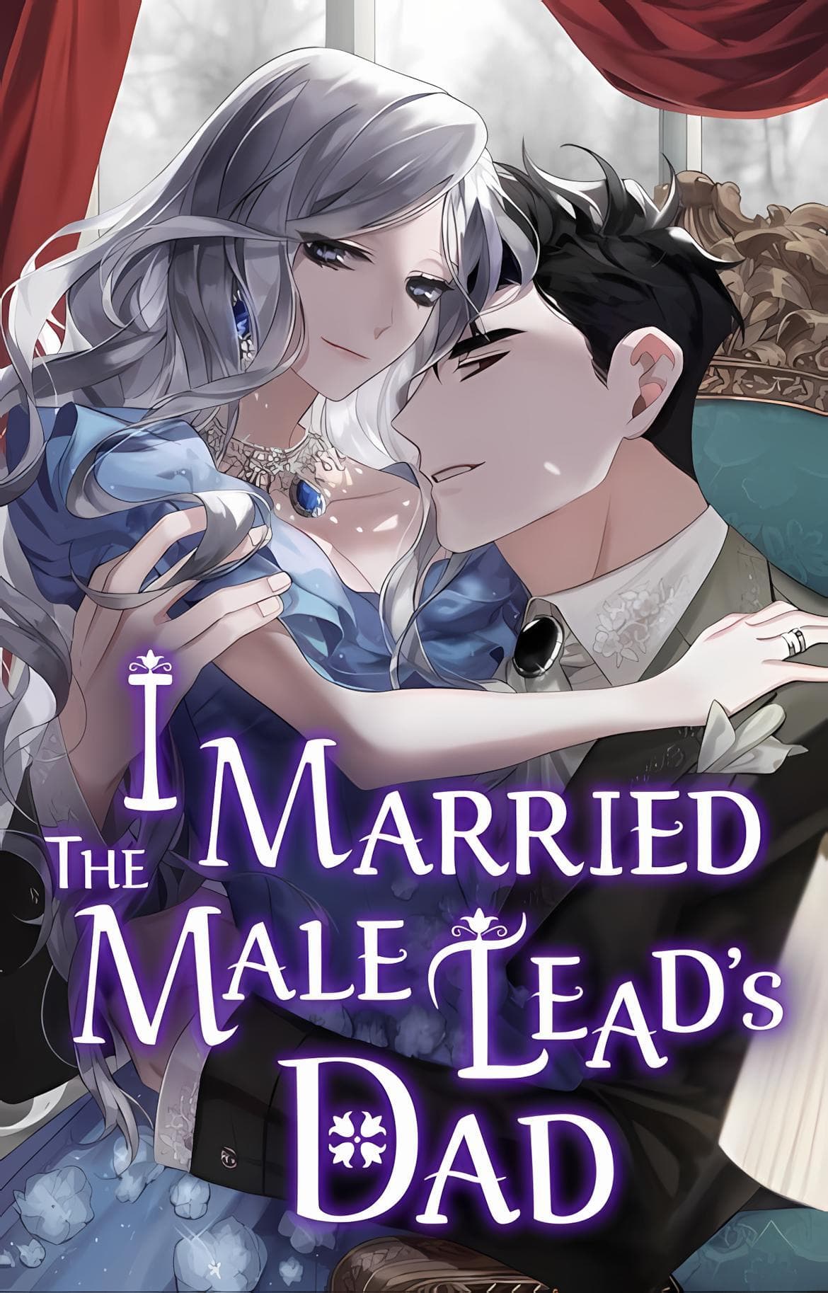 I Married The Male Lead S Dad
